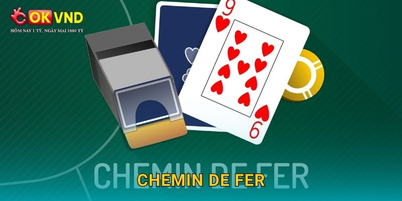 Chemin de Fer lịch lãm cùng trải nghiệm cá cược tại OKVND
