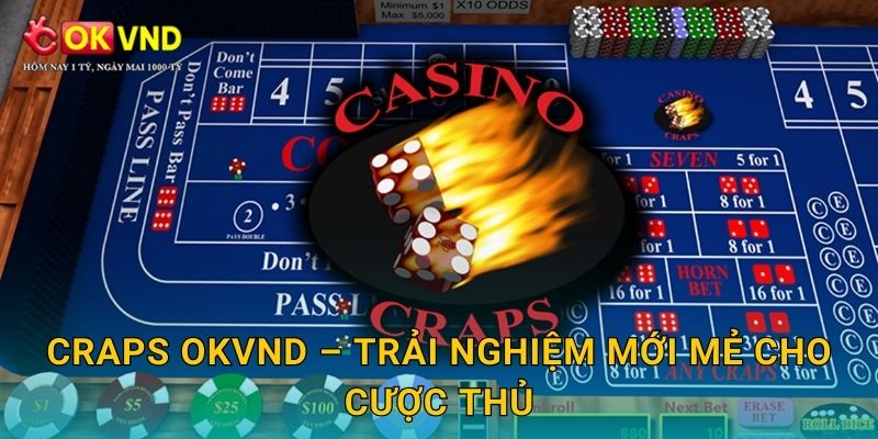 Craps sôi động cùng trải nghiệm xúc xắc tại OKVND 3 Craps OKVND – trải nghiệm mới mẻ cho cược thủ