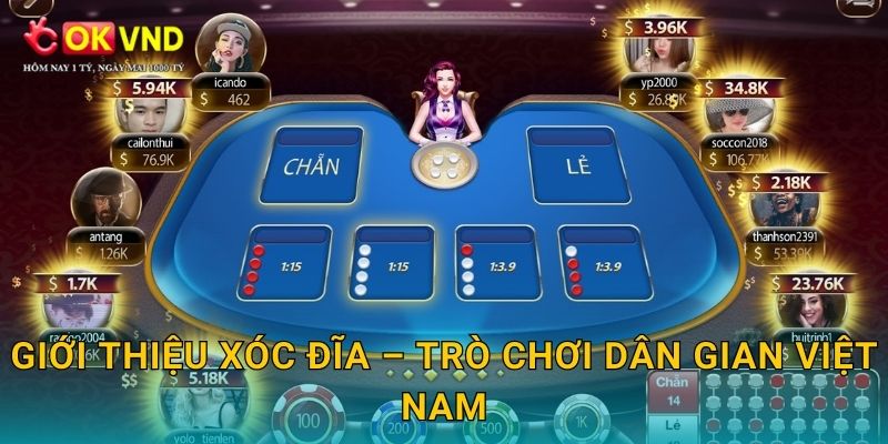 Xóc Đĩa truyền thống cùng trải nghiệm hiện đại tại OKVND 2 Giới thiệu Xóc Đĩa – trò chơi dân gian Việt Nam