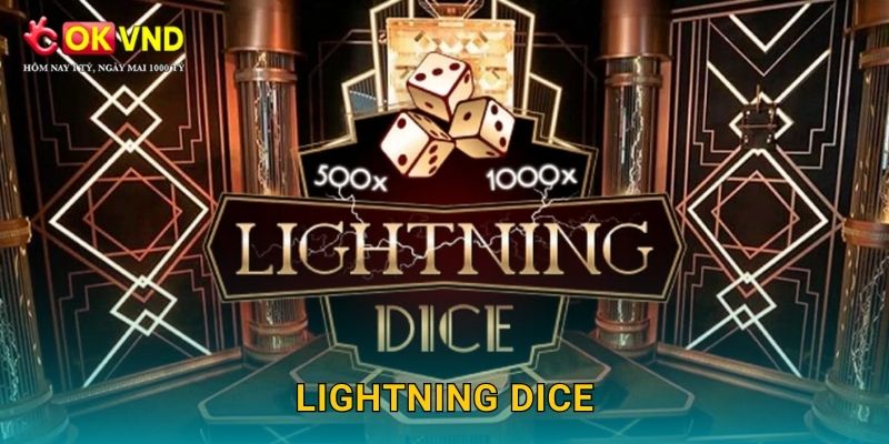 Lightning Dice hiện đại cùng trải nghiệm cá cược tại OKVND 19 Lightning Dice hiện đại cùng trải nghiệm cá cược tại OKVND