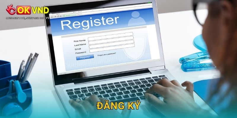 Đăng ký tài khoản OKVND nhanh chóng và an toàn