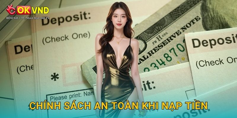 Chính sách an toàn khi nạp tiền