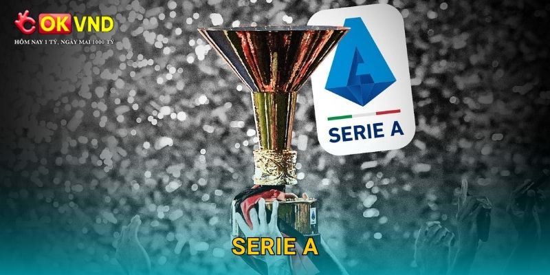 Serie A cuồng nhiệt cùng trải nghiệm cá cược tại OKVND 22 Serie A cuồng nhiệt cùng trải nghiệm cá cược tại OKVND