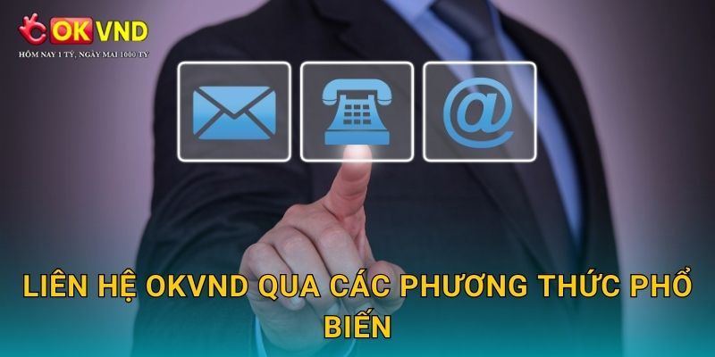 Liên hệ OKVND qua các phương thức phổ biến