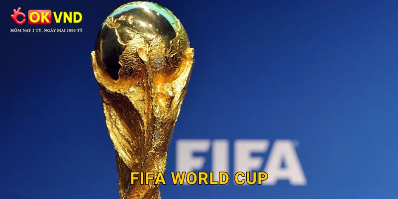 FIFA World Cup bùng nổ trải nghiệm cá cược tại OKVND 10 FIFA World Cup bùng nổ trải nghiệm cá cược tại OKVND